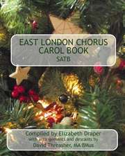 East London Chorus Carol Book Satb