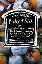 Fred Wilder's Poetry of Filth