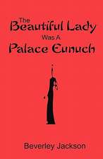 The Beautiful Lady Was a Palace Eunuch