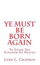 Ye Must Be Born Again