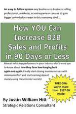 How You Can Increase B2B Sales and Profits in 90-Days or Less