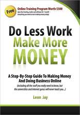 Do Less Work, Make More Money