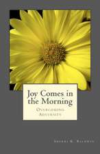 Joy Comes in the Morning