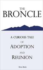 The Broncle: A Curious Tale of Adoption and Reunion