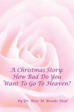 A Christmas Story: How Bad Do You Want to Go to Heaven?