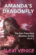 Amanda's Dragonfly, The San Francisco Mystery Series, Book 2