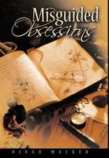 Misguided Obsessions