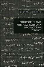 Philosophy and Physical Basis of a Neo-Modern Physics