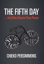 The Fifth Day . . . and Other Bitesize Prose Poems