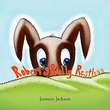 Jackson, J: Robert's Really Restless