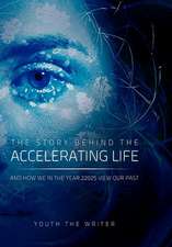 The Story Behind the Accelerating Life