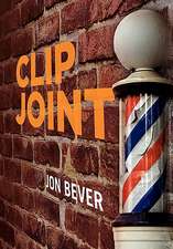 Bever, J: Clip Joint