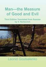 Goutsalenko, L: Man-the Measure of Good and Evil