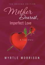 Mother Dearest, Imperfect Love