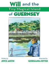 Will and the Tiny Magical Island of Guernsey