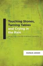 Touching Stones, Turning Tables and Crying in the Rain