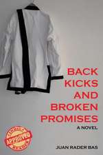 Back Kicks and Broken Promises