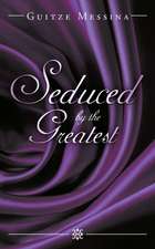 Seduced by the Greatest