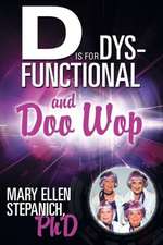 D Is for Dysfunctional-And Doo Wop