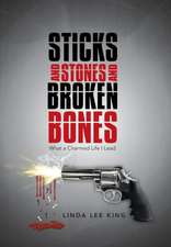 Sticks and Stones and Broken Bones