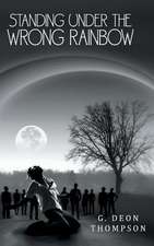 Standing Under the Wrong Rainbow