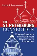 The St. Petersburg Connection: Russian-American Friendship from Revolution to Revolution