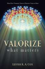 Valorize What Matters: Must-Have Treasures: Yours to Discover, Yours to Share