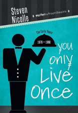 You Only Live Once