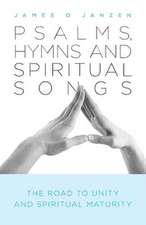 Psalms, Hymns and Spiritual Songs - The Road to Unity and Spiritual Maturity