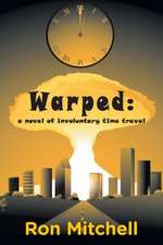 Warped - A Novel of Involuntary Time Travel: Creativity in Action