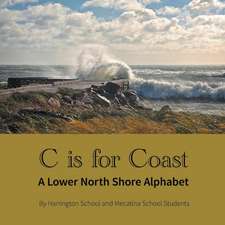 C Is for Coast: A Lower North Shore Alphabet