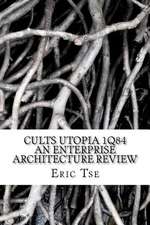 Cults Utopia 1q84 an Enterprise Architecture Review