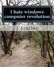 I Hate Windows Computer Revolution