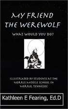 My Friend the Werewolf, What Would You Do?