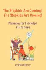 The Stepkids Are Coming! the Stepkids Are Coming!