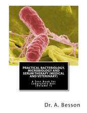 Practical Bacteriology, Microbiology and Serum Therapy (Medical and Veterinary)