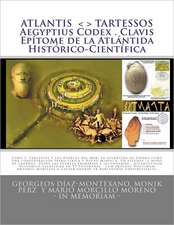 Atlantis . Tartessos . Aegyptius Codex . Clavis . Epitome de La Atlantida Historico-Cientifica: La Atlantida de Espana. Una Confederacion Talasocratic