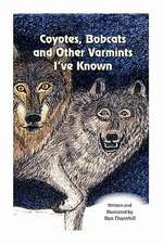 Coyotes, Bobcats and Other Varmints I've Known