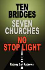 Ten Bridges Seven Churches No Stop Light