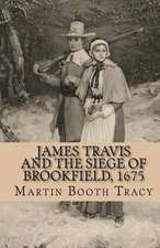 James Travis and the Siege of Brookfield, 1675