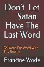 Don't Let Satan Have the Last Word