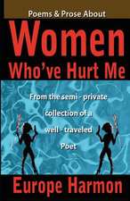 Poems & Prose about Women Who've Hurt Me