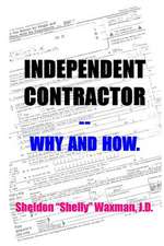 Independent Contractor -- Why and How.