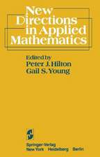 New Directions in Applied Mathematics: Papers Presented April 25/26, 1980, on the Occasion of the Case Centennial Celebration