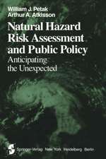 Natural Hazard Risk Assessment and Public Policy: Anticipating the Unexpected