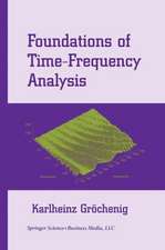 Foundations of Time-Frequency Analysis