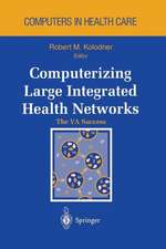 Computerizing Large Integrated Health Networks: The VA Success