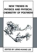 New Trends in Physics and Physical Chemistry of Polymers