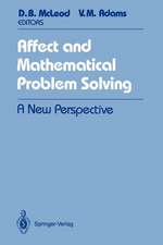 Affect and Mathematical Problem Solving: A New Perspective