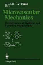 Microvascular Mechanics: Hemodynamics of Systemic and Pulmonary Microcirculation